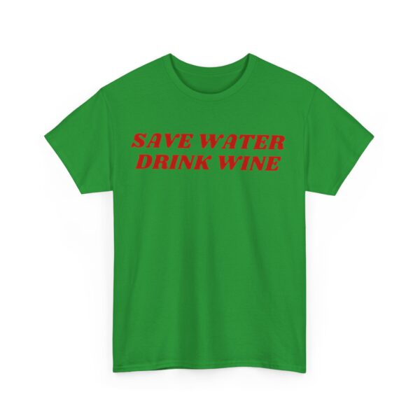 Save water drink wine T-Shirt #U87 - Image 2