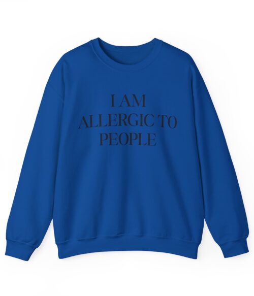 I am allergic to people Sweatshirt #DGi36