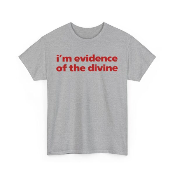 I'm evidence of the divine T-Shirt #U55 - Image 5