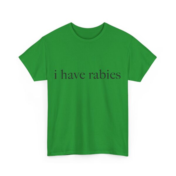 I have rabies T-Shirt #DG18 - Image 3