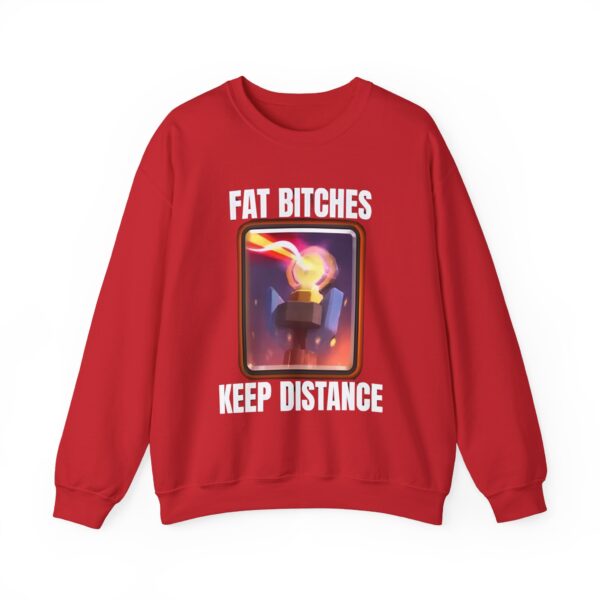 Fat bitches keep distance Sweatshirt #DG43 - Image 4