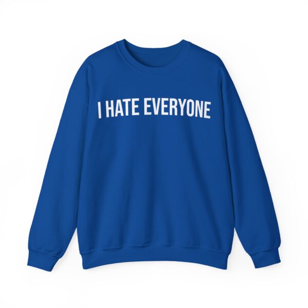I hate everyone Sweatshirt #U28 - Image 3