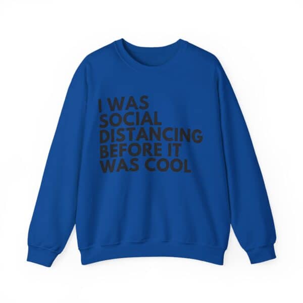 I was social distancing before it was cool sweatshirt, trendy casual hoodie with bold statement graphic for streetwear.