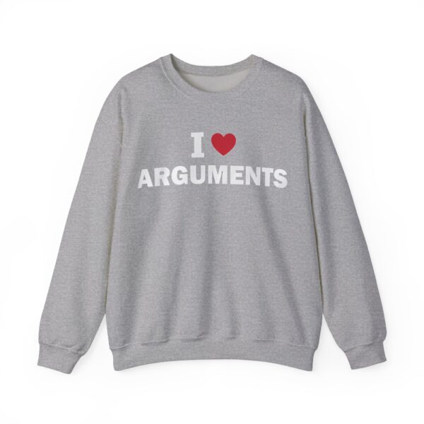 I love arguments Sweatshirt #DG27 - Image 4