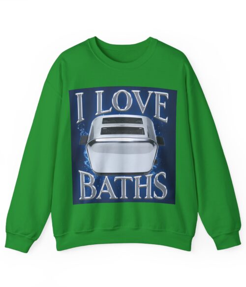 I love baths Sweatshirt #DG29