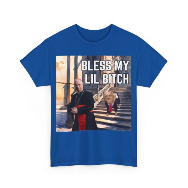 Bless my lil bitch T-Shirt #U2 - Image 3