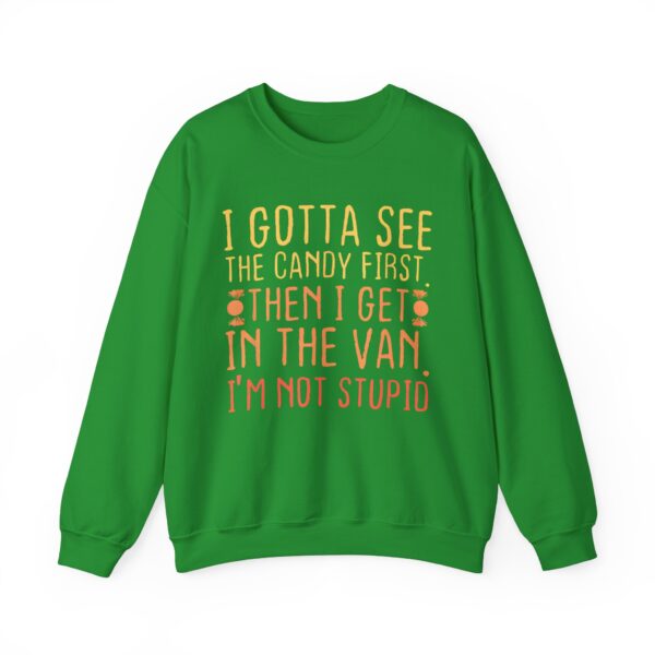 I gotta see the candy first Sweatshirt #DG15 - Image 2