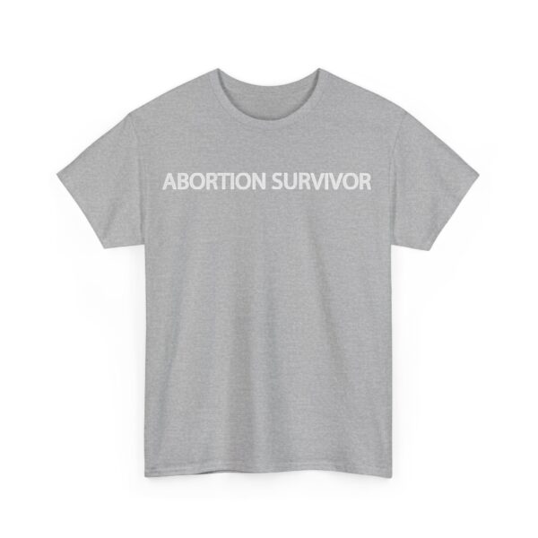 Abortion Survivor T-Shirt #U11 - Image 5