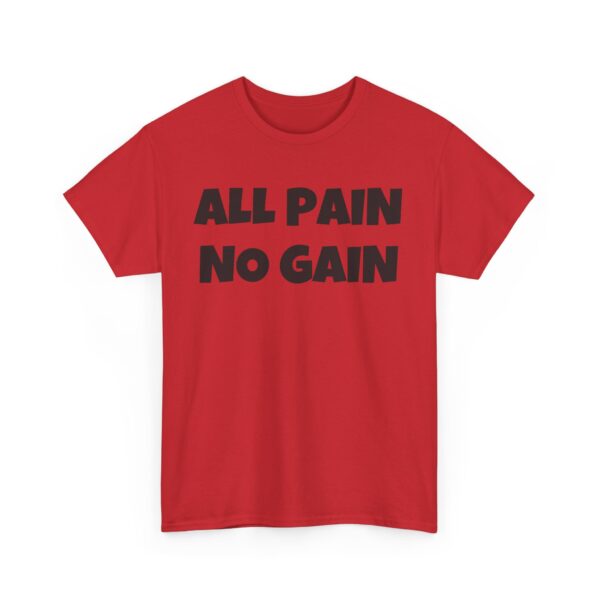 All pain no gain T-Shirt #U12 - Image 4