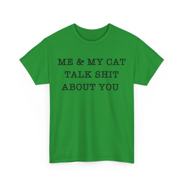 Me & my cat talk shit about you T-Shirt #DGi36 - Image 2