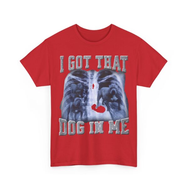 I got that dog in me T-Shirt #DG9 - Image 3