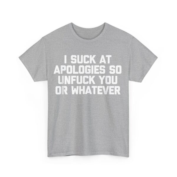 I suck at apologies T-Shirt #DGi1 - Image 2
