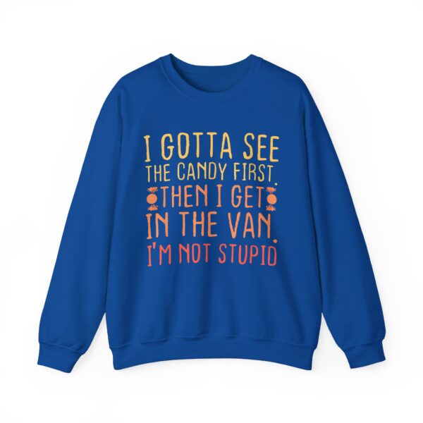 I gotta see the candy first Sweatshirt #DG15 - Image 3