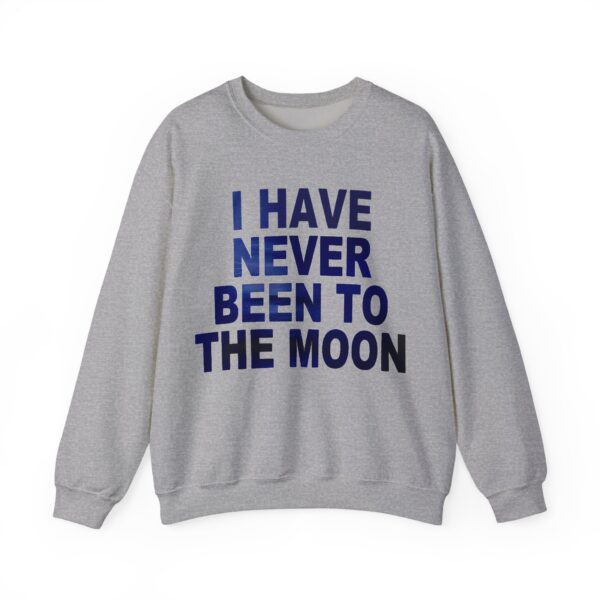I have never been to the moon Sweatshirt #U30 - Image 3