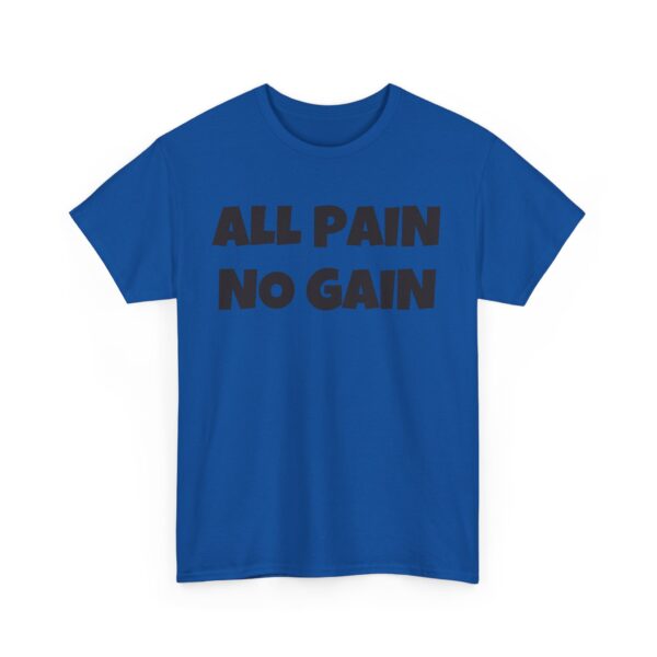 All pain no gain T-Shirt #U12 - Image 3