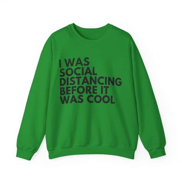 I_WAS_SOCIAL_DISTANCING_BEFORE_IT_WAS_COOL_sweatshirt.jpg.