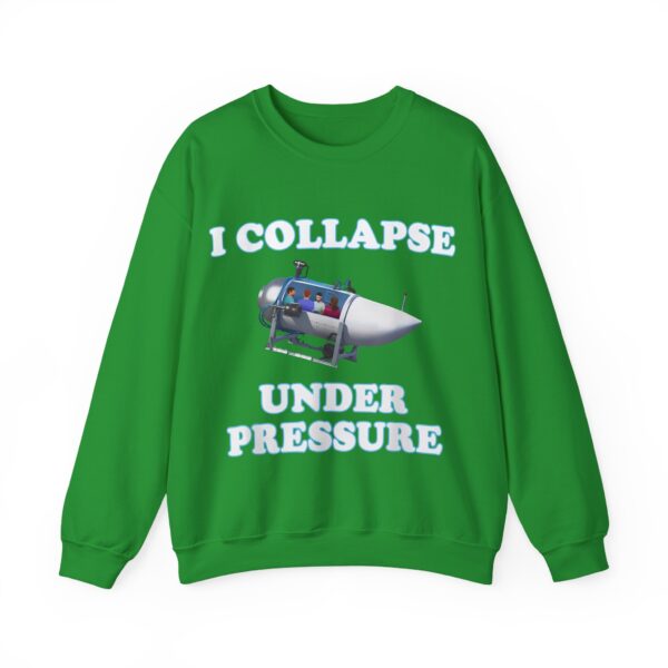 I collapse under pressure Sweatshirt #U26 - Image 5