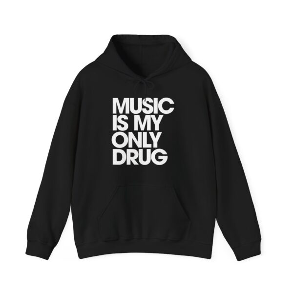 Music is my only drug Hoodie #DGi40 - Image 4