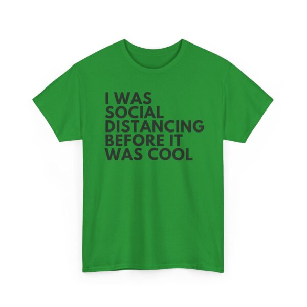 I was social distancing T-Shirt #DGi6 - Image 2