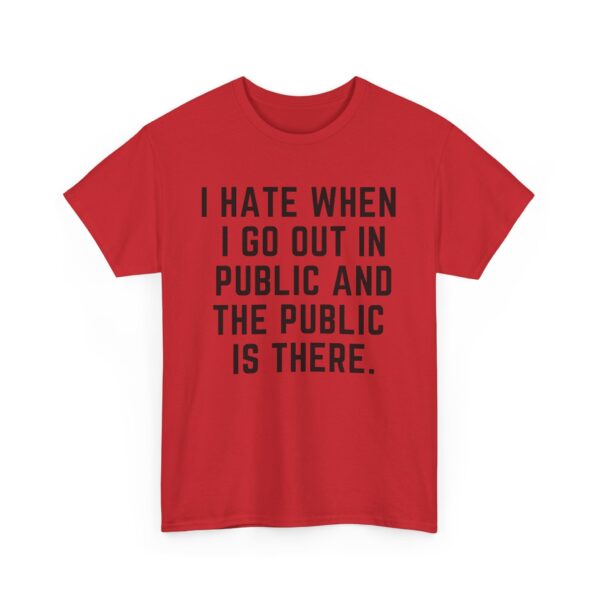 I hate when I go out in public T-Shirt #DG14 - Image 2
