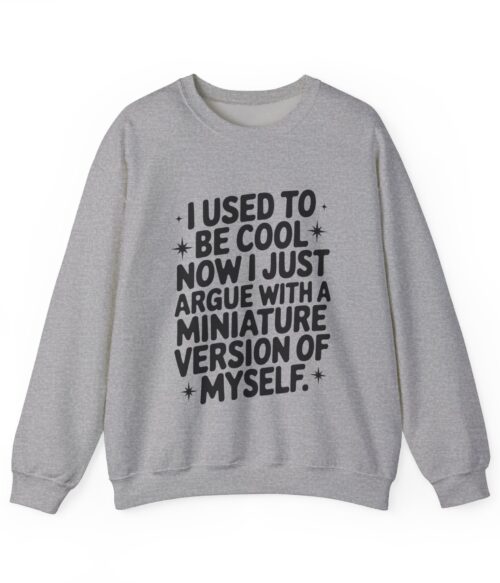 I used to be cool Sweatshirt #DGi3