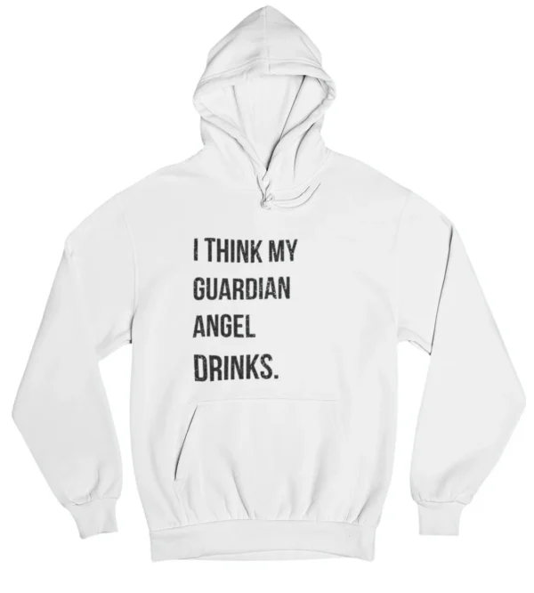 I think my guardian angel drinks Hoodie #DGi2