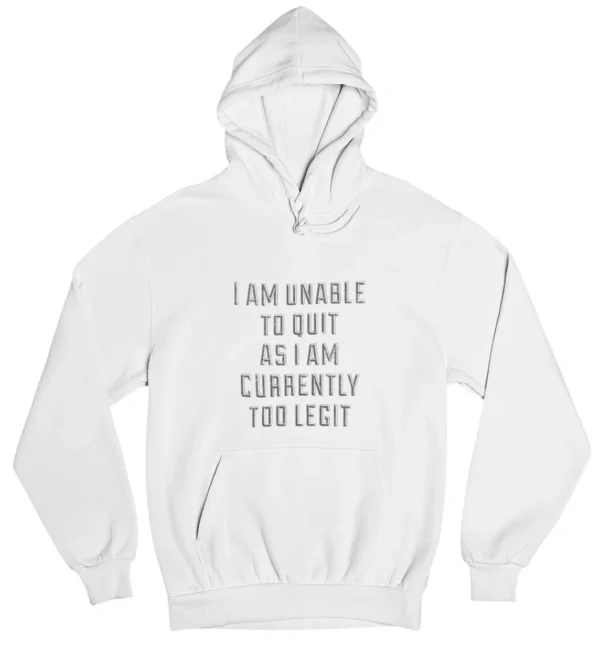 I'm unable to quit Hoodie #DGi15