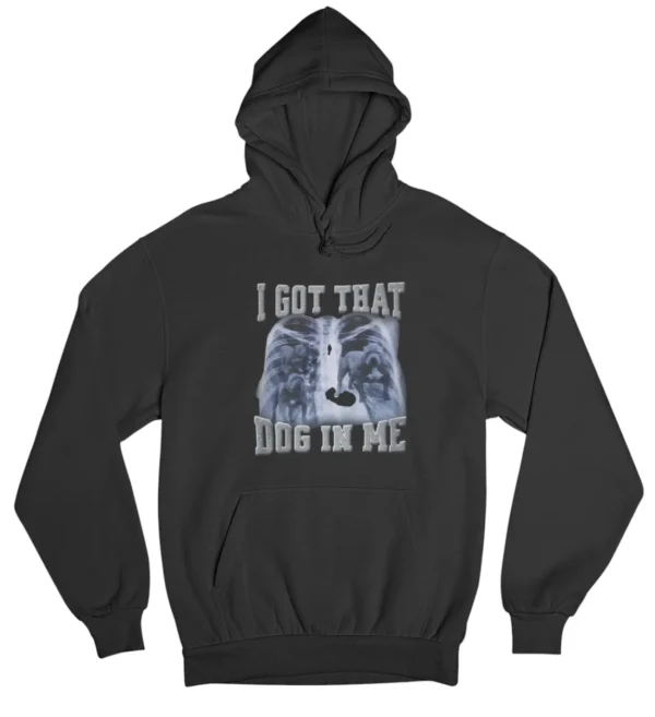 I got that dog in me Hoodie #DG12