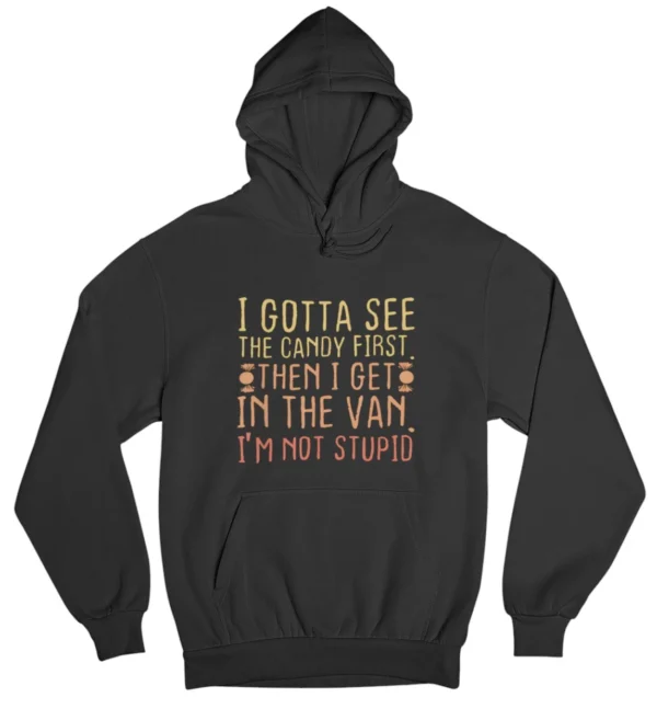 I gotta see the candy first Hoodie #DG14