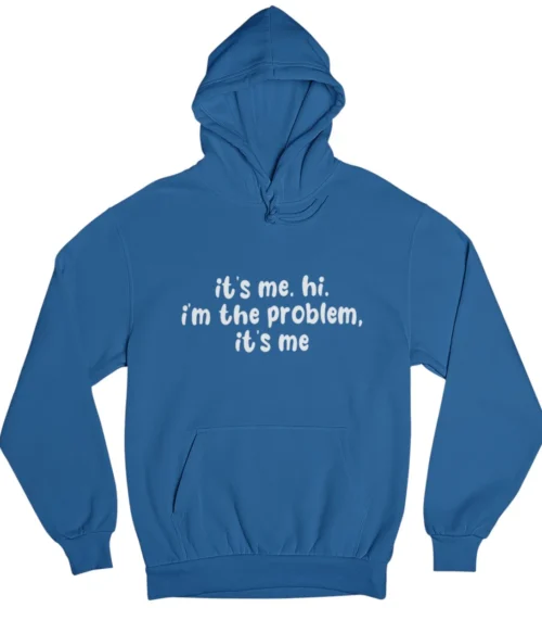 I’m the problem Hoodie #DGi19