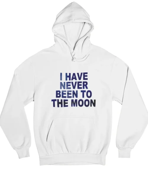 I have never been to the moon Hoodie #DG20