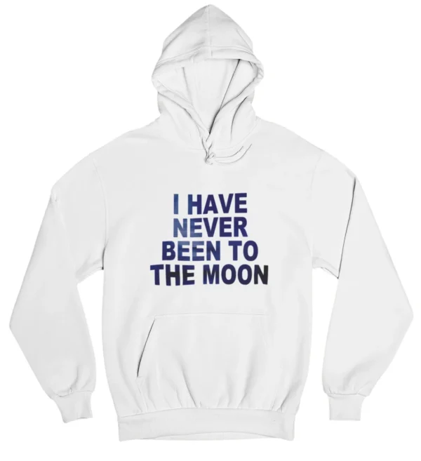 I have never been to the moon Hoodie #DG20
