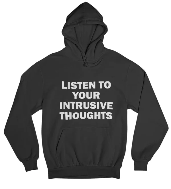 Listen to your intrusive thoughts Hoodie #DGi25