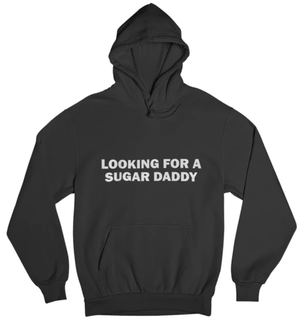 Looking for a sugar daddy Hoodie #DGi26
