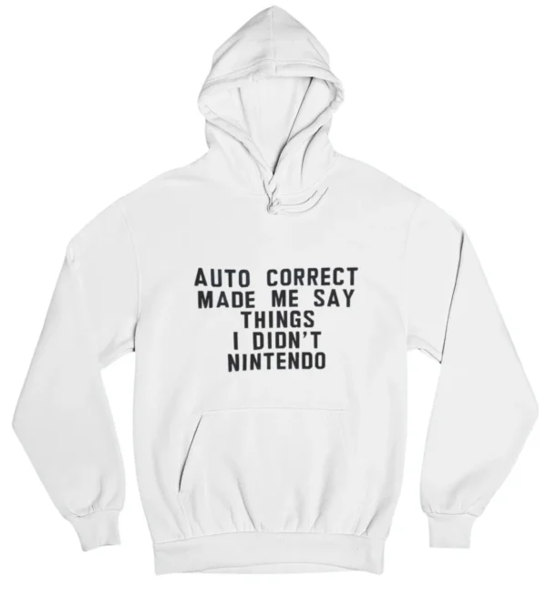 Auto correct made me say things Hoodie #DGi30