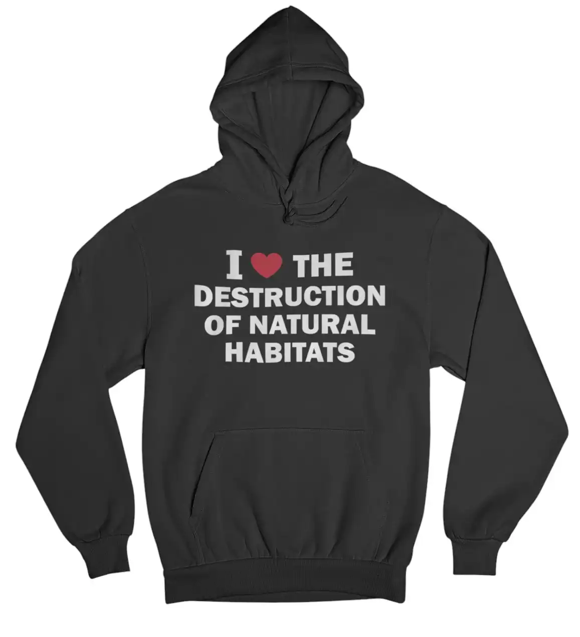 Reshot hoodie with eco-friendly message about environmental destruction and natural habitats, perfect for casual wear and making a statement, affordable and stylish statement clothing.