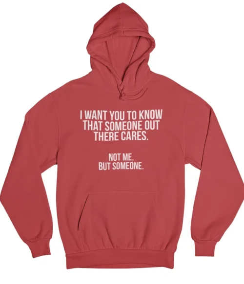 I want you to know that someone out there cares Hoodie #DGi5