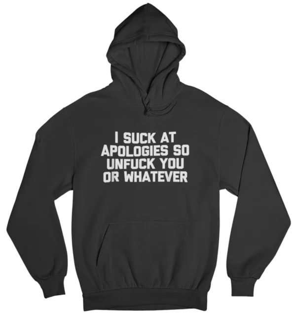 I suck at apologies Hoodie #DG50