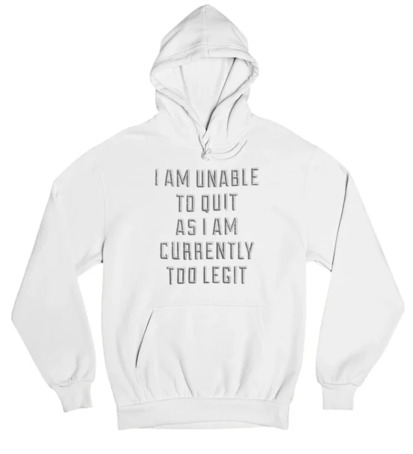 I'm unable to quit Hoodie #U50