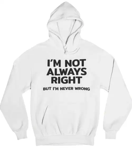 I'm not always right hoodie with bold statement print, perfect for casual and trendy streetwear. Stylish, affordable, and cool for everyday wear or making a fun fashion statement.