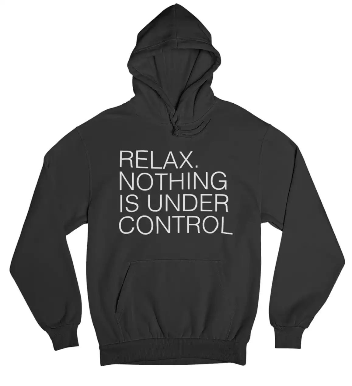 Comfortable black hoodie with bold white text "RELAX. NOTHING IS UNDER CONTROL" suitable for casual wear and street style fashion.
