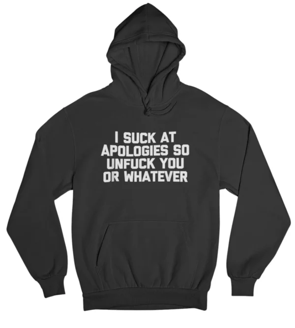 I suck at apologies Hoodie #DGi1