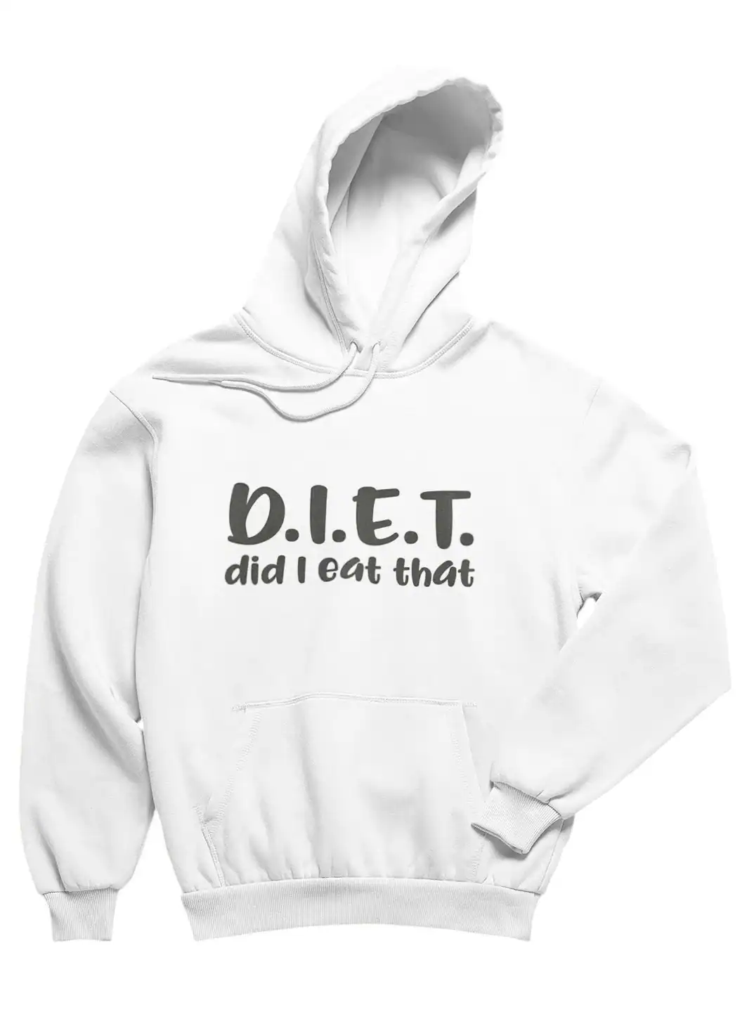 White hoodie with a humorous "D.I.E.T. did I eat that" slogan in bold black lettering, casual streetwear style, perfect for affordable, stylish statement clothing.