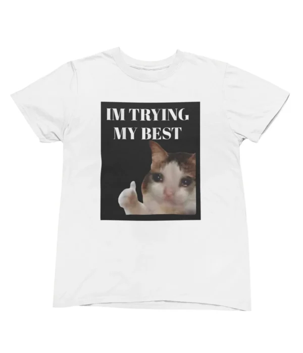 I'm trying my best T-Shirt #U56