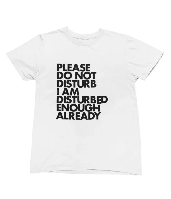 Please do not disturb T-Shirt #U77