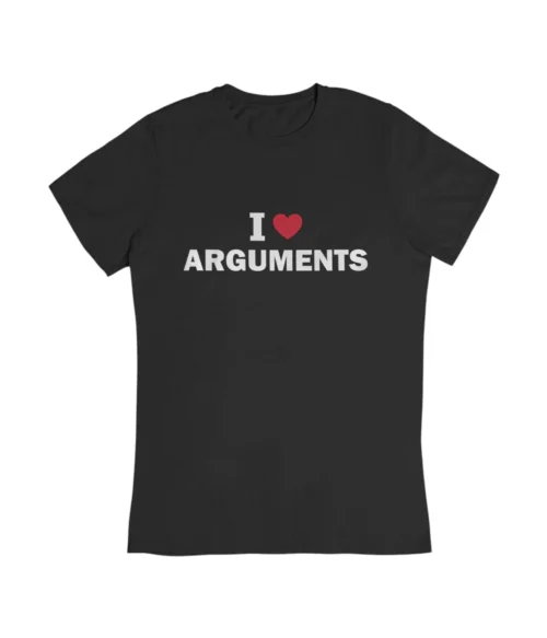 I love arguments T-Shirt #DG22