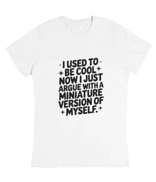 I used to be cool T-Shirt #DGi4