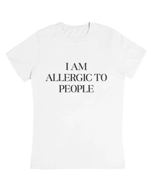 I am allergic to people T-Shirt #DGi35