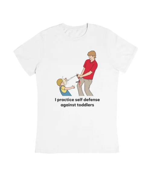 I practice self defense against toddlers T-Shirt #DG39