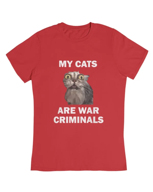 My cats are war criminals T-Shirt #DGi40